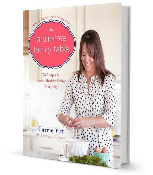 Carrie Vitt-Recipe Books-The Grain Free Family Table