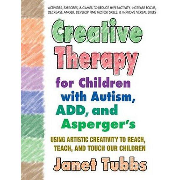 Creative Therapy for Children with Autism, ADD and Aspergers