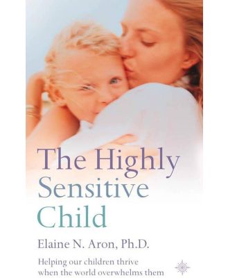 The Highly Sensitive Child