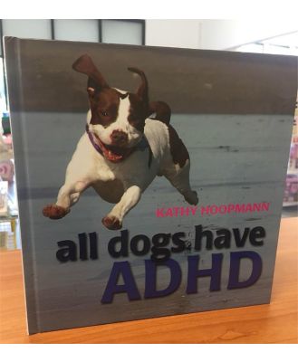 All Dogs have ADHD